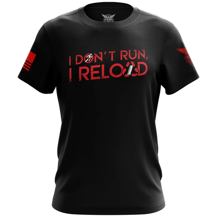 We The People I Don't Run, I Reload Short Sleeve T-Shirt